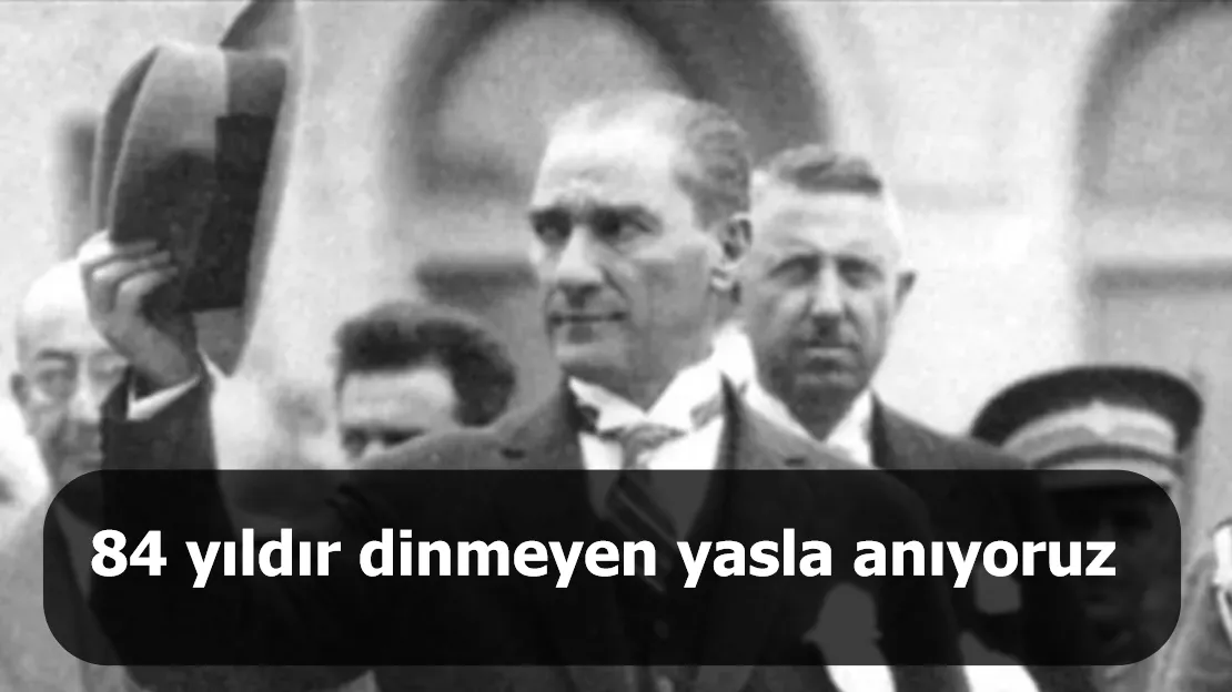 84 yıldır dinmeyen yasla anıyoruz